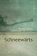 E-Book (epub) Schneewärts von Anna Cron