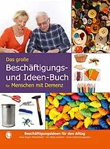 Fester Einband Das große Beschäftigungsbuch für Menschen mit Demenz. Ideen, Spiele, Beschäftigungen für Senioren mit Demenz. Ratgeber. von Linus Paul