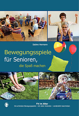 Fester Einband Bewegungsspiele für Senioren, die Spaß machen von Sabine Hermann