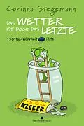 E-Book (epub) Das Wetter ist doch das Letzte von Corinna Stegemann