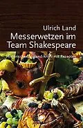 E-Book (epub) Messerwetzen im Team Shakespeare von Ulrich Land