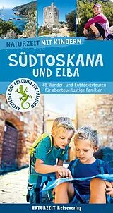 Kartonierter Einband (Kt) Naturzeit mit Kindern: Südtoskana und Elba von Stefanie Holtkamp, Inge Kraus
