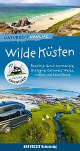 Kartonierter Einband Naturzeit Vanlife: Wilde Küsten von Andrea Bergmann, Stefanie Holtkamp
