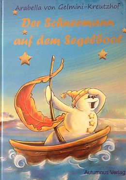 Fester Einband Der Schneemann auf dem Segelboot von Arabella von Gelmini Kreutzhof