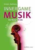 E-Book (epub) INNER GAME MUSIK von Barry Green, W Timothy Gallwey