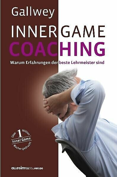 Inner Game Coaching W. Timothy Gallwey Deutsche EBooks Ex Libris Inner Game Coaching W. Timothy Gallwey Deutsche EBooks Ex Libris
