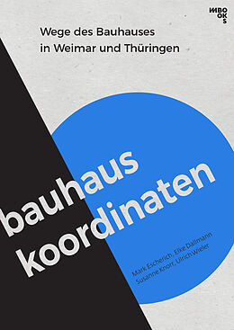 Kartonierter Einband Bauhaus-Koordinaten von Elke Dallmann, Mark Escherich, Susanne Knorr