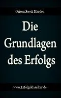 E-Book (epub) Die Grundlagen des Erfolgs von Orison Swett Marden