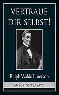 E-Book (epub) Vertraue dir selbst! von Ralph Waldo Emerson