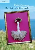 E-Book (epub) Du bist kein Kind mehr von Ulrike Gramann