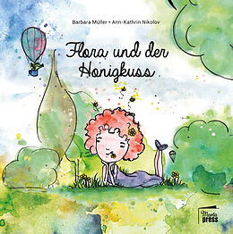 Fester Einband Flora und der Honigkuss von Barbara Müller