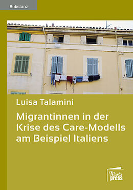 Kartonierter Einband Migrantinnen in der Krise des Care-Modells am Beispiel Italiens von Luisa Talamini