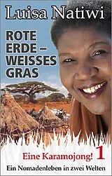 E-Book (epub) Rote Erde - weisses Gras - Eine Karamojong! - 1 von Luisa Natiwi