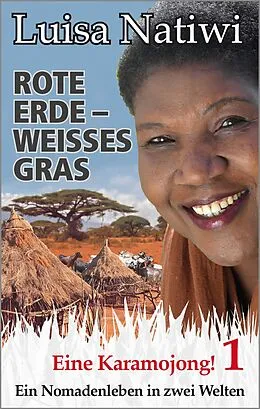 E-Book (epub) Rote Erde - weisses Gras - Eine Karamojong! - 1 von Luisa Natiwi