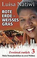 E-Book (epub) Rote Erde - weißes Gras - Zweimal zurück - 3 von Luisa Natiwi