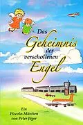 E-Book (epub) Das Geheimnis der verschollenen Engel von Peter Jäger