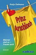 E-Book (epub) Prinz Arschloch von Katja Oelmann