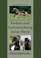 E-Book (epub) Farben und Farbvererbung beim Pferd von Henriette Arriens