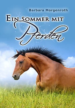 Kartonierter Einband Ein Sommer mit Pferden von Barbara Morgenroth
