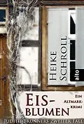 E-Book (epub) Eisblumen - Ein Altmarkkrimi von Heike Schroll