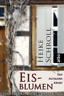 E-Book (epub) Eisblumen - Ein Altmarkkrimi von Heike Schroll