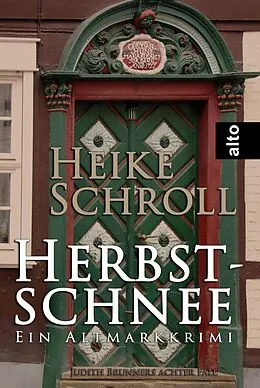 E-Book (epub) Herbstschnee - Ein Altmarkkrimi von Heike Schroll