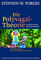 Kartonierter Einband Die Polyvagal-Theorie und die Suche nach Sicherheit von Stephen W. Porges