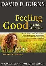 Kartonierter Einband Feeling Good in 10 Schritten von David D. Burns