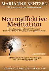 Kartonierter Einband Neuroaffektive Meditation von Marianne Bentzen
