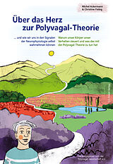 Kartonierter Einband Über das Herz zur Polyvagal-Theorie von Michel Ackermann, Christine Fiebig