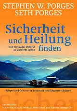 Kartonierter Einband (Kt) Sicherheit und Heilung finden von Stephen W. Porges, Seth Porges
