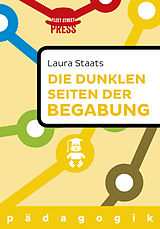 E-Book (epub) Die dunklen Seiten der Begabung von Laura Staats