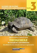 Kartonierter Einband Freigehege für Europäische Landschildkröten von Thorsten Geier, Torsten Kiefer