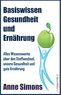 E-Book (epub) Basiswissen Gesundheit und Ernährung von Anne Simons