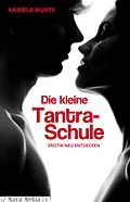 E-Book (epub) Die kleine Tantra-Schule von Kamala Murty