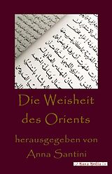 E-Book (pdf) Die Weisheit des Orients von Anna Santini
