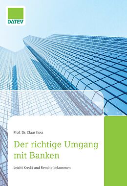 E-Book (epub) Der richtige Umgang mit Banken von Prof. Dr. Claus Koss