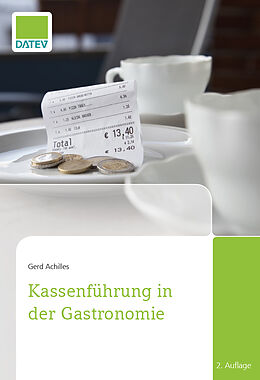 E-Book (epub) Kassenführung in der Gastronomie, 2.Auflage von Gerd Achilles