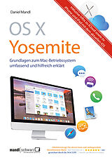 E-Book (epub) OS X Yosemite  Grundlagen zum Mac-Betriebssystem umfassend und hilfreich erklärt von Daniel Mandl