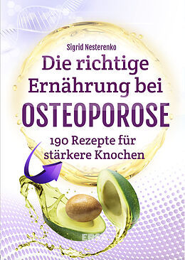 Kartonierter Einband Die richtige Ernahrung bei Osteoporose von Sigrid Nesterenko