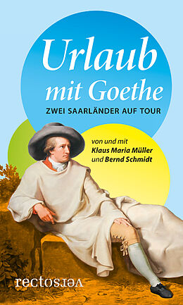 Fester Einband Urlaub mit Goethe von Klaus Maria Müller, Bernd Schmidt