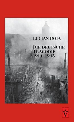 Fester Einband Die deutsche Tragödie 1914-1945 von Lucian Boia