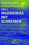 E-Book (epub) Irgendwas mit Schreiben von Jan Fischer