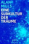 E-Book (epub) Eine Subkultur der Träume von Alan Mills
