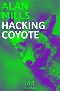 E-Book (epub) Hacking Coyote von Alan Mills