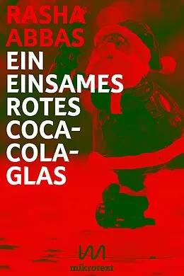 E-Book (epub) Ein einsames rotes Coca-Cola-Glas von Rasha Abbas