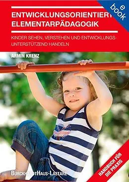 E-Book (epub) Entwicklungsorientierte Elementarpädagogik von Armin Krenz