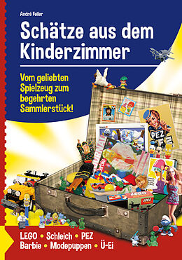 Fester Einband Schätze aus dem Kinderzimmer - Vom geliebten Spielzeug zum begehrten Sammlerstück! von André Feiler