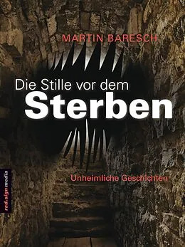 E-Book (epub) Die Stille vor dem Sterben von Martin Baresch