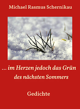 E-Book (epub) ... im Herzen jedoch das Grün des nächsten Sommers von Michael Rasmus Schernikau